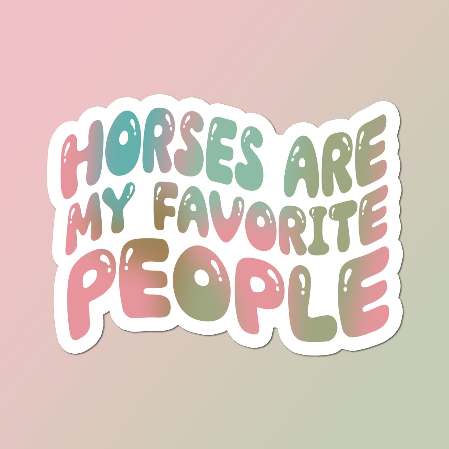 Equestrian Horse Sticker - Horses Are My Favorite People Pink & Green