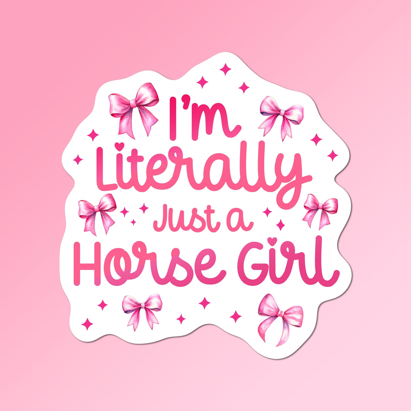Equestrian Horse Sticker - Literally Just a Horse Girl